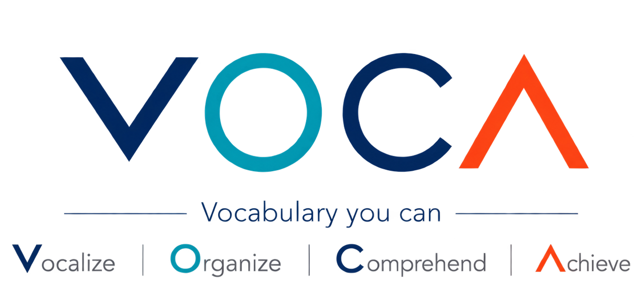 VOCA — Vocabulary you can Vocalize, Organize, Comprehend, Achieve